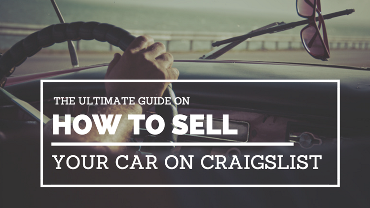 How To Sell Your Car On Craigslist FAST: The Ultimate ...